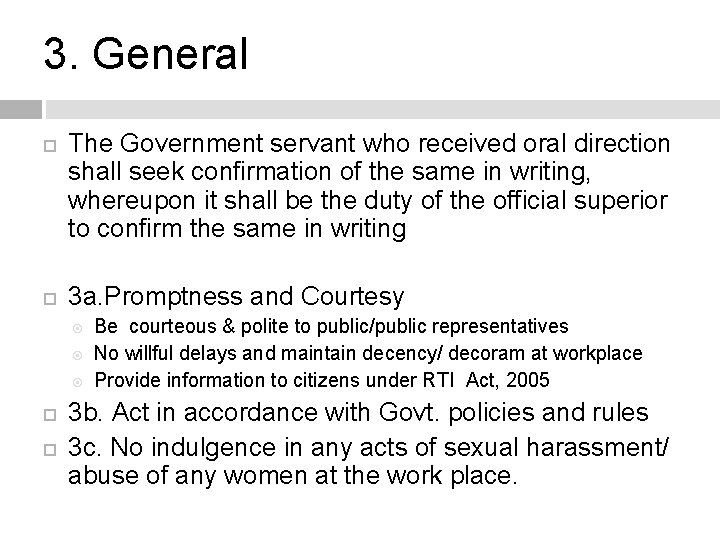 3. General The Government servant who received oral direction shall seek confirmation of the