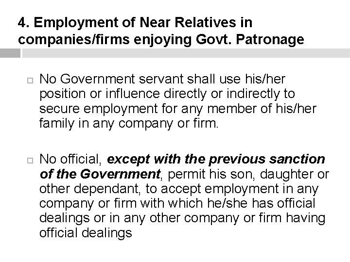 4. Employment of Near Relatives in companies/firms enjoying Govt. Patronage No Government servant shall