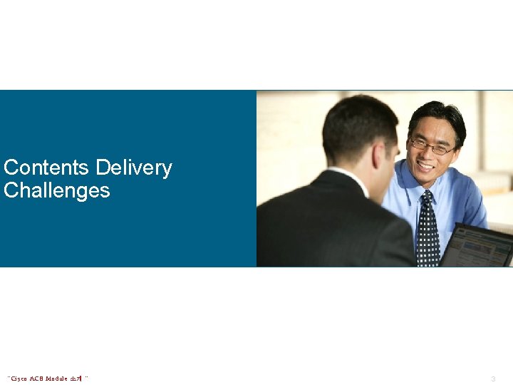 Contents Delivery Challenges “Cisco ACE Module 소개 “ 3 