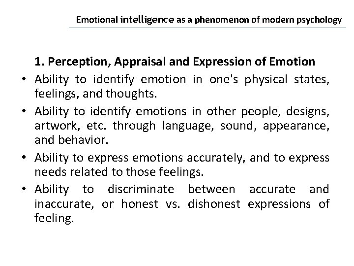 Emotional intelligence as a phenomenon of modern psychology • • 1. Perception, Appraisal and