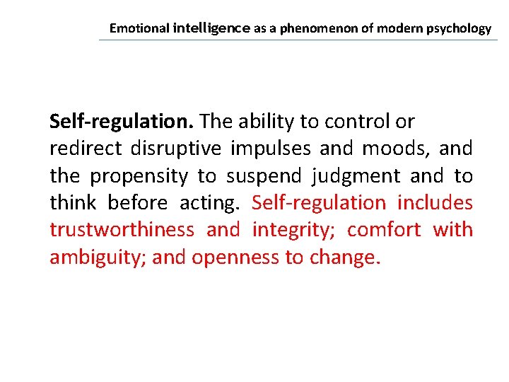 Emotional intelligence as a phenomenon of modern psychology Self-regulation. The ability to control or