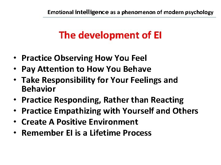 Emotional intelligence as a phenomenon of modern psychology The development of EI • Practice