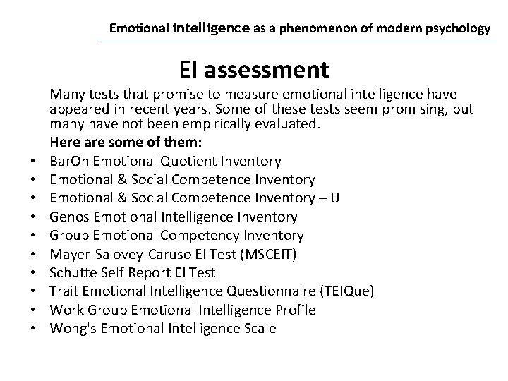 Emotional intelligence as a phenomenon of modern psychology EI assessment • • • Many