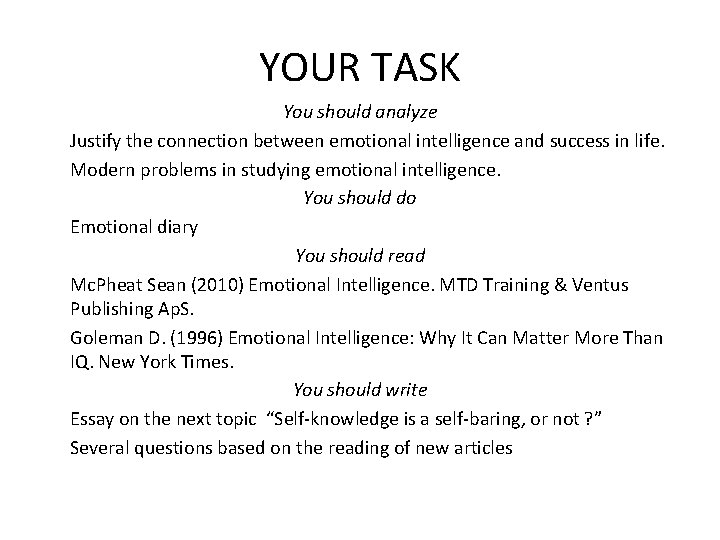 YOUR TASK You should analyze Justify the connection between emotional intelligence and success in