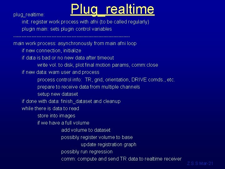 Plug_realtime plug_realtime: init: register work process with afni (to be called regularly) plugin main: