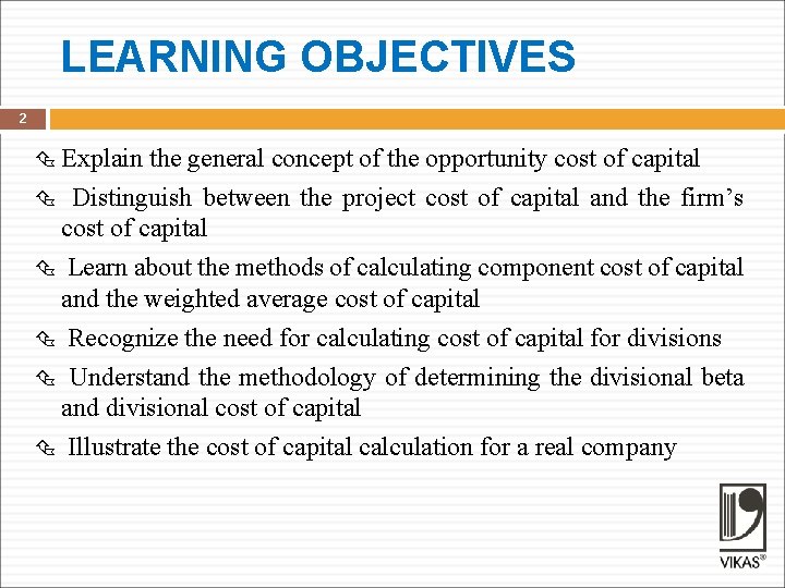 LEARNING OBJECTIVES 2 Explain the general concept of the opportunity cost of capital Distinguish