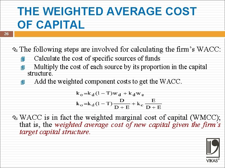 THE WEIGHTED AVERAGE COST OF CAPITAL 26 The following steps are involved for calculating