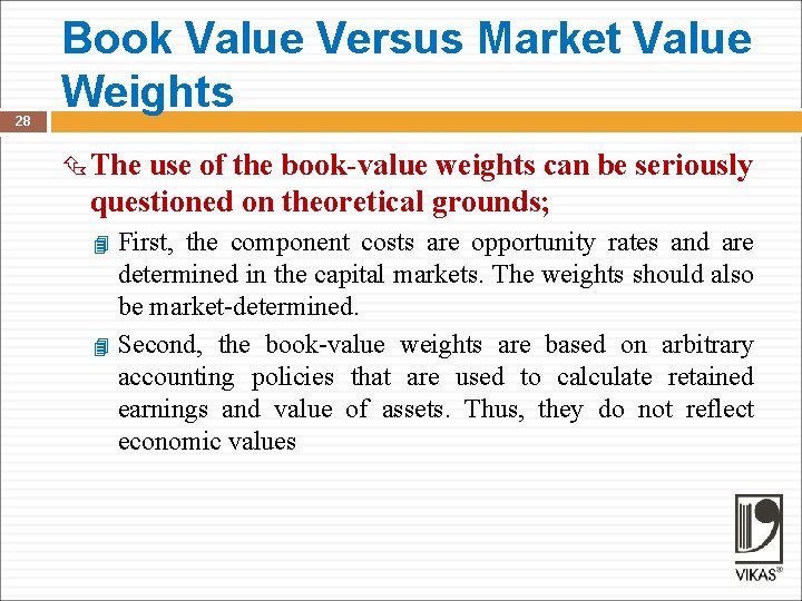 28 Book Value Versus Market Value Weights The use of the book-value weights can