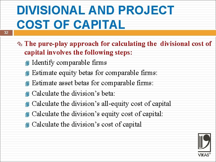 32 DIVISIONAL AND PROJECT COST OF CAPITAL The pure-play approach for calculating the divisional