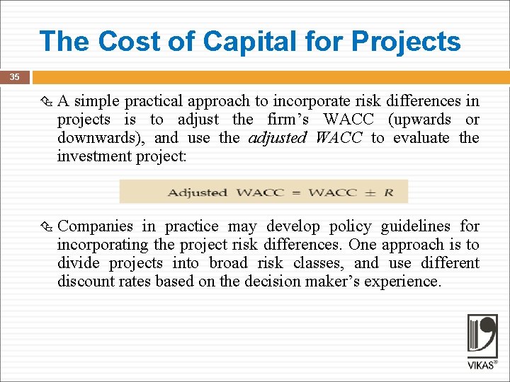 The Cost of Capital for Projects 35 A simple practical approach to incorporate risk