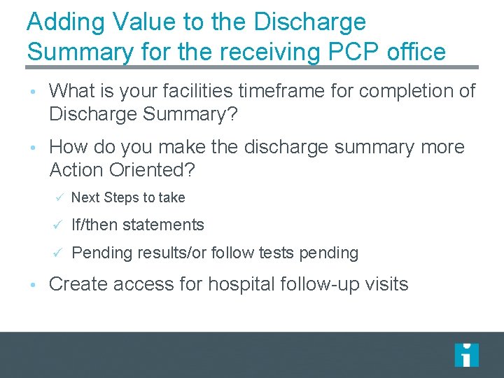 Adding Value to the Discharge Summary for the receiving PCP office • What is