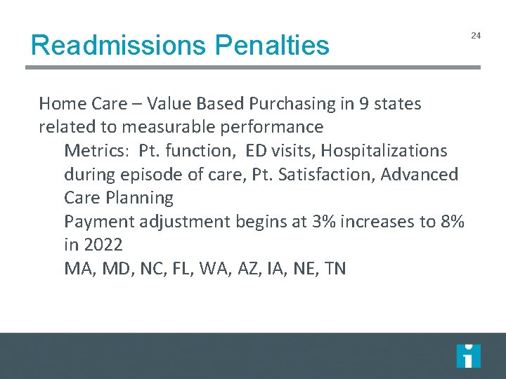 Readmissions Penalties Home Care – Value Based Purchasing in 9 states related to measurable