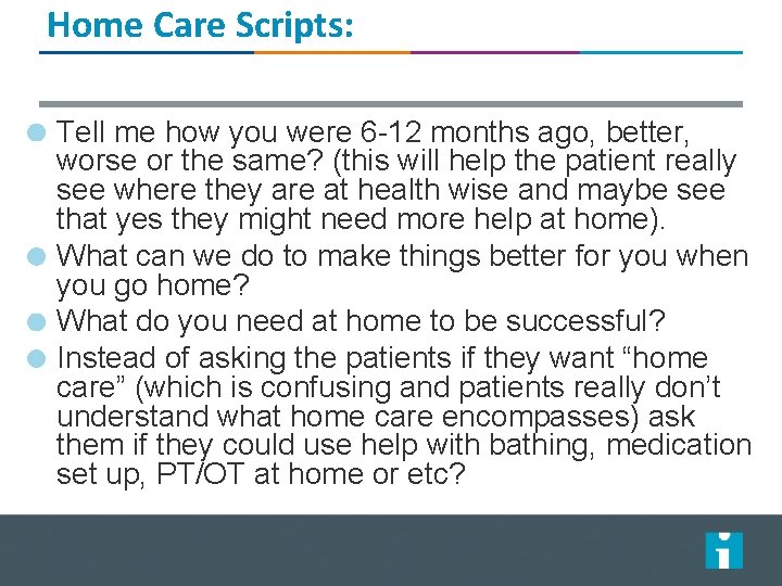 Home Care Scripts: Tell me how you were 6 -12 months ago, better, worse Home Care Scripts: Tell me how you were 6 -12 months ago, better, worse