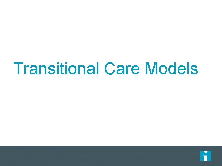 Transitional Care Models 