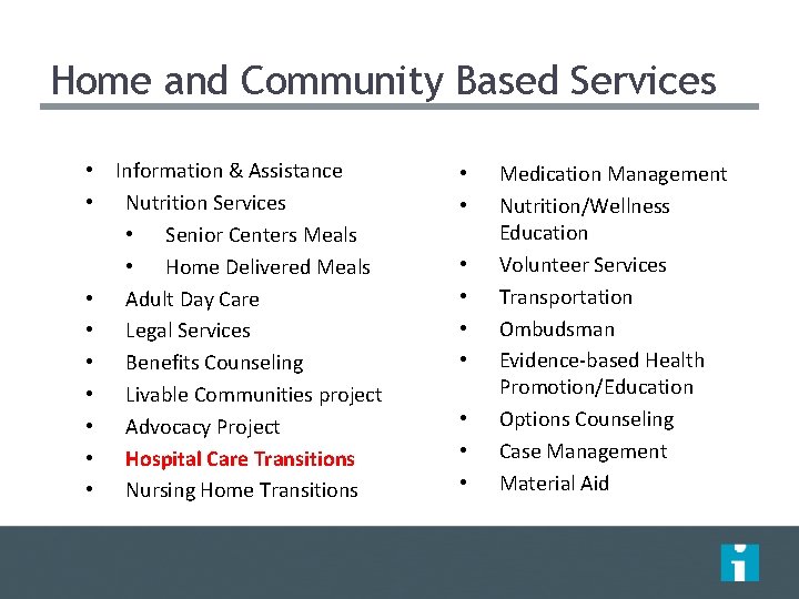 Home and Community Based Services • Information & Assistance • Nutrition Services • Senior Home and Community Based Services • Information & Assistance • Nutrition Services • Senior