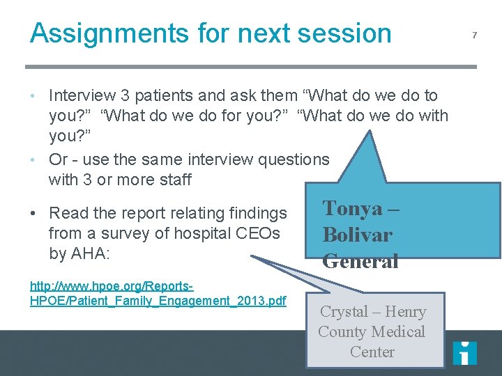 Assignments for next session • Interview 3 patients and ask them “What do we