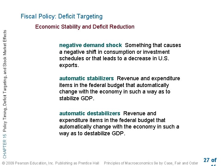 Fiscal Policy: Deficit Targeting CHAPTER 15 Policy Timing, Deficit Targeting, and Stock Market Effects Fiscal Policy: Deficit Targeting CHAPTER 15 Policy Timing, Deficit Targeting, and Stock Market Effects