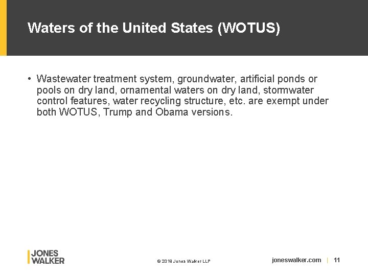 Waters of the United States (WOTUS) • Wastewater treatment system, groundwater, artificial ponds or