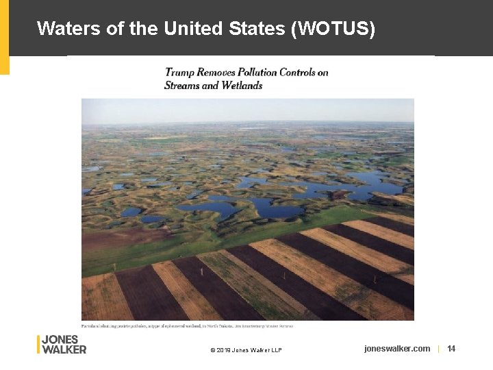 Waters of the United States (WOTUS) © 2019 Jones Walker LLP joneswalker. com |