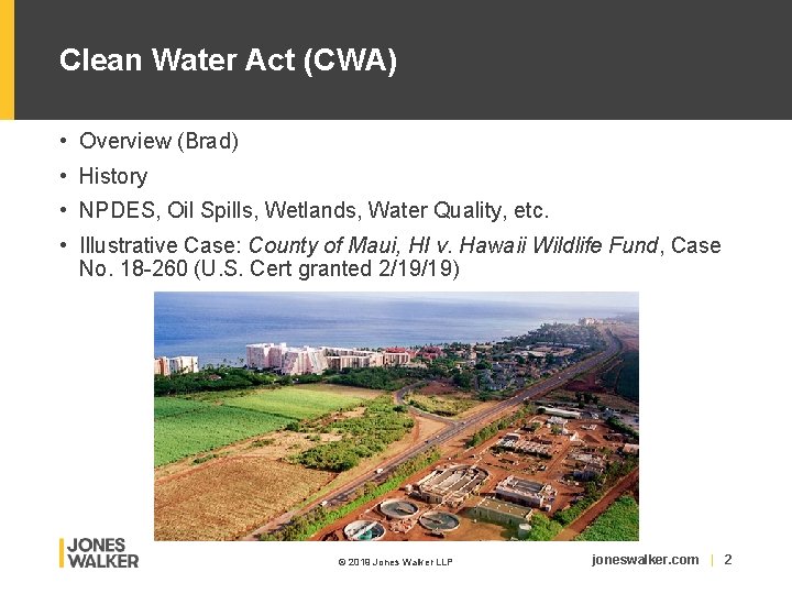 Clean Water Act (CWA) • Overview (Brad) • History • NPDES, Oil Spills, Wetlands,