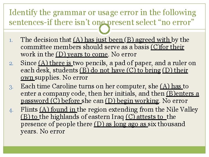 Identify the grammar or usage error in the following sentences-if there isn’t one present
