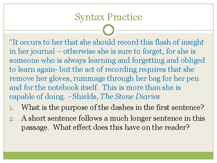 Syntax Practice “It occurs to her that she should record this flash of insight