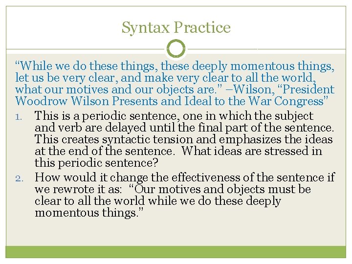 Syntax Practice “While we do these things, these deeply momentous things, let us be