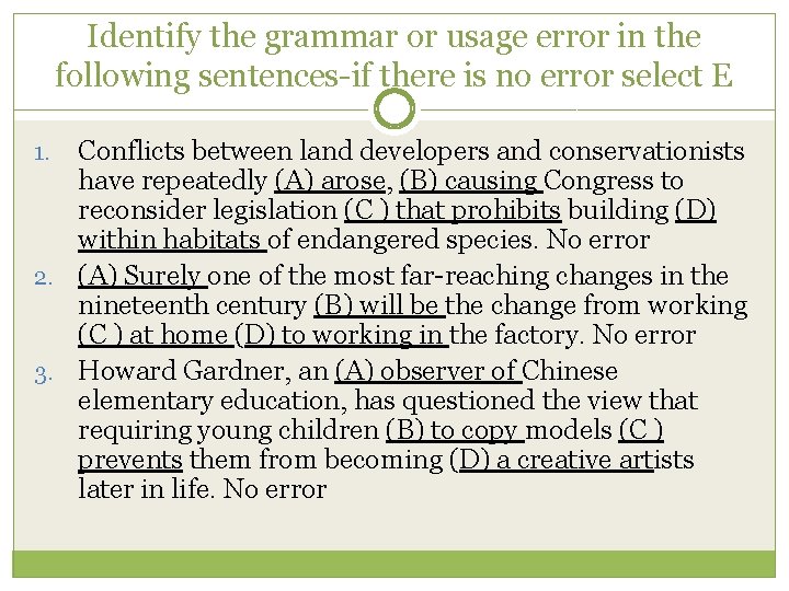 Identify the grammar or usage error in the following sentences-if there is no error