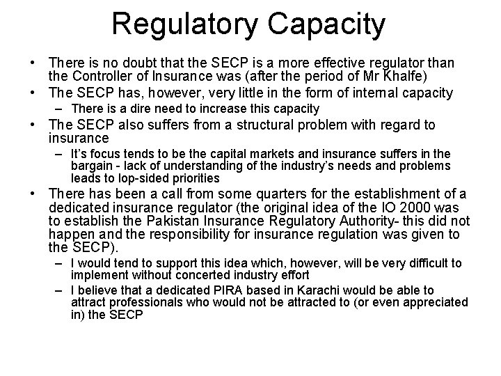 Regulatory Capacity • There is no doubt that the SECP is a more effective