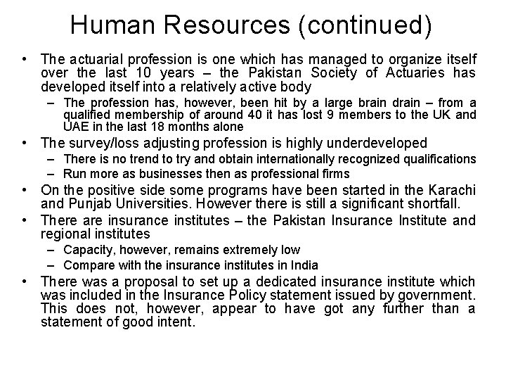 Human Resources (continued) • The actuarial profession is one which has managed to organize