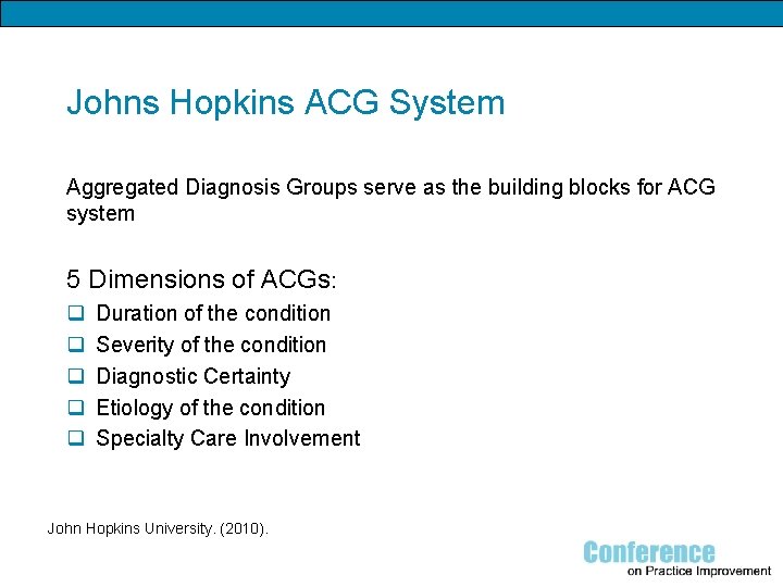 Johns Hopkins ACG System Aggregated Diagnosis Groups serve as the building blocks for ACG