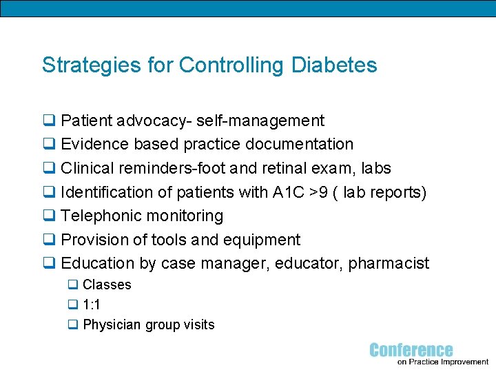 Strategies for Controlling Diabetes q Patient advocacy- self-management q Evidence based practice documentation q