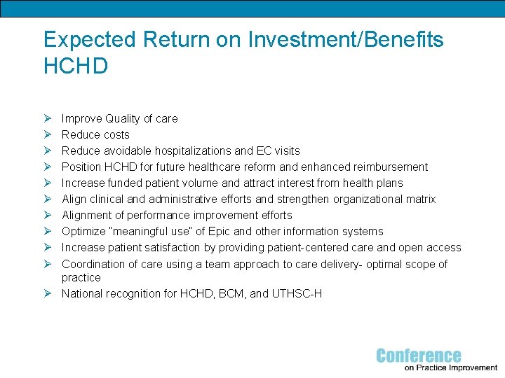 Expected Return on Investment/Benefits HCHD Ø Ø Ø Ø Ø Improve Quality of care