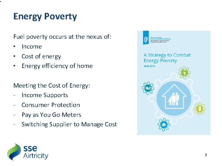 Energy Poverty Fuel poverty occurs at the nexus of: • Income • Cost of