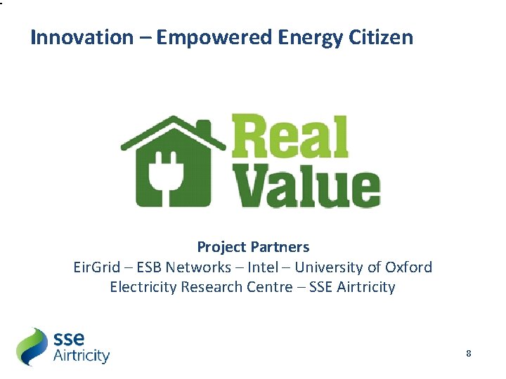 Innovation – Empowered Energy Citizen Project Partners Eir. Grid – ESB Networks – Intel