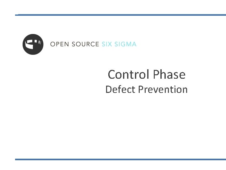 Control Phase Defect Prevention 