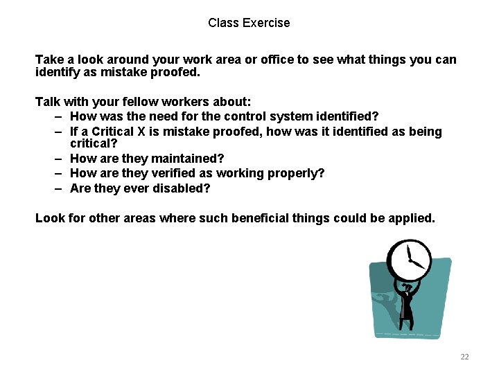 Class Exercise Take a look around your work area or office to see what