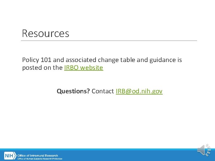 Resources Policy 101 and associated change table and guidance is posted on the IRBO