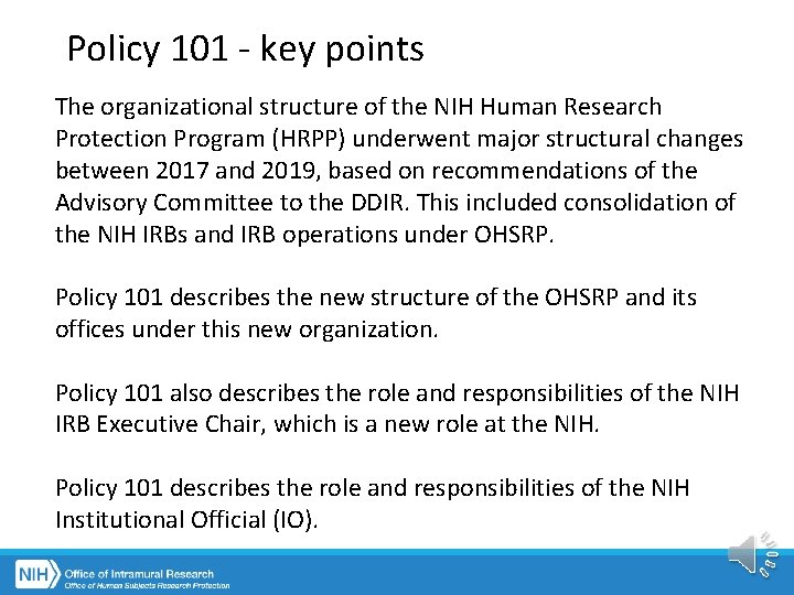 Policy 101 - key points The organizational structure of the NIH Human Research Protection