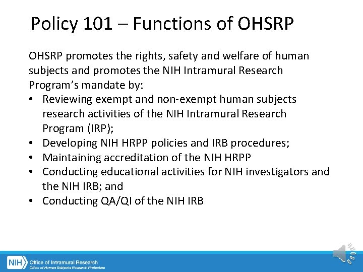 Policy 101 – Functions of OHSRP promotes the rights, safety and welfare of human