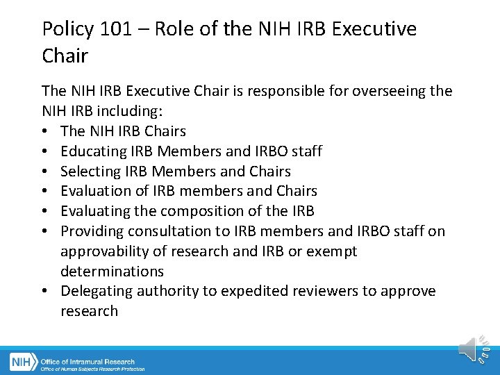 Policy 101 – Role of the NIH IRB Executive Chair The NIH IRB Executive