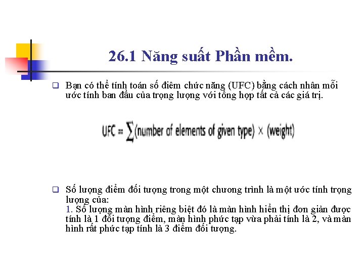 26. 1 Năng suất Phần mềm. q Bạn có thể tính toán số điêm