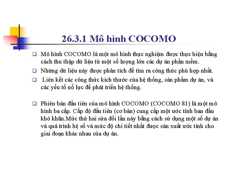 26. 3. 1 Mô hình COCOMO là một mô hình thực nghiệm được thực