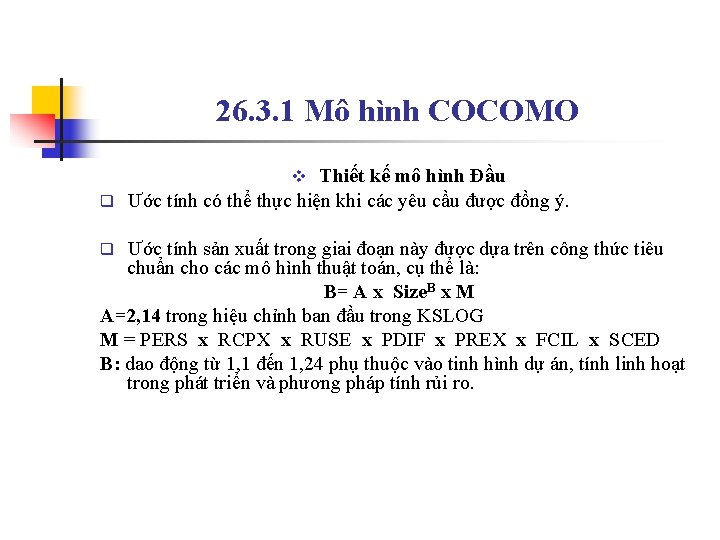 26. 3. 1 Mô hình COCOMO Thiết kế mô hình Đầu q Ước tính