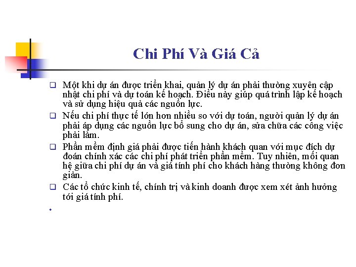 Chi Phí Và Giá Cả Một khi dự án được triển khai, quản lý