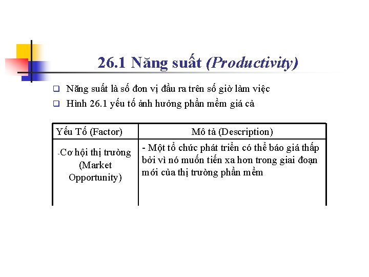 26. 1 Năng suất (Productivity) Năng suất là số đơn vị đầu ra trên