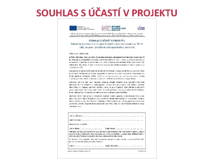 SOUHLAS S ÚČASTÍ V PROJEKTU Evropská unie Evropský sociální fond Operační program Zaměstnanost 