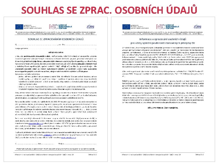 SOUHLAS SE ZPRAC. OSOBNÍCH ÚDAJŮ Evropská unie Evropský sociální fond Operační program Zaměstnanost 