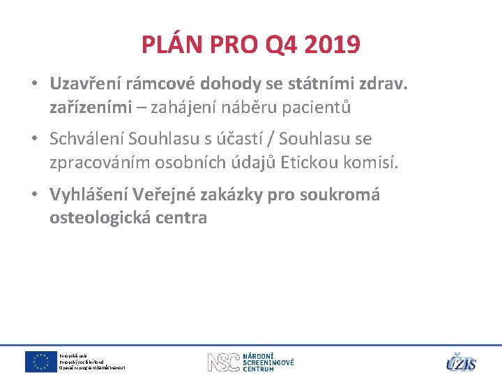 PLÁN PRO Q 4 2019 • Uzavření rámcové dohody se státními zdrav. zařízeními –