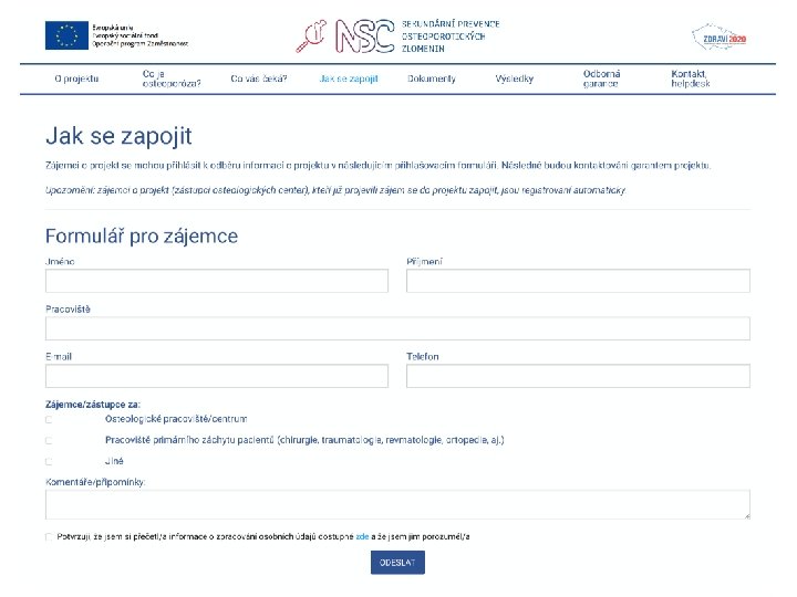 Registrace zájemců o projekt Evropská unie Evropský sociální fond Operační program Zaměstnanost screeningy. cz/zdravekosti